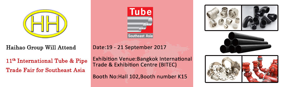 Haihao Group Will Attend 11th International Tube Pipe Trade Fair for Southeast Asia